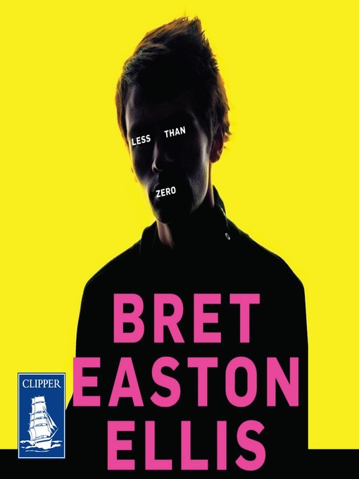 Title details for Less than Zero by Bret Easton Ellis - Available